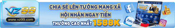 chia sẻ vz99 nhận quà liền tay