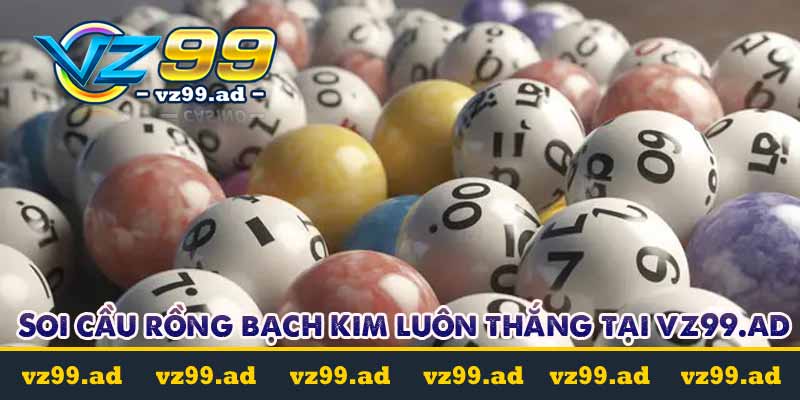 Soi cầu rồng bạch kim luôn thắng tại vz99.ad