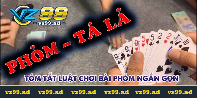 Tóm tắt luật chơi bài phỏm ngắn gọn